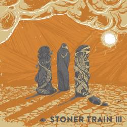 Stoner Train : III Stoner Train : III